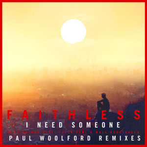 I Need Someone (Paul Woolford Remix)