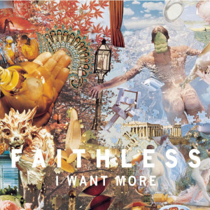 I Want More (Faithless Dub Mix)