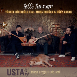 Telli Turnam (feat. Musa Eroğlu & Oğuz Aksaç)